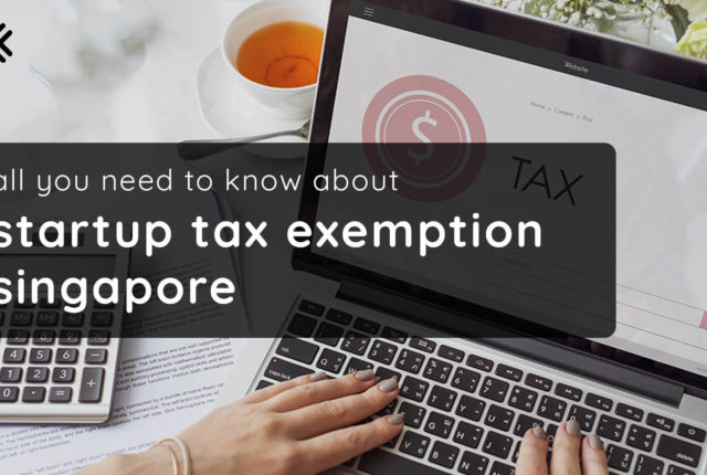 All you need to know about Startup Tax Exemption Singapore