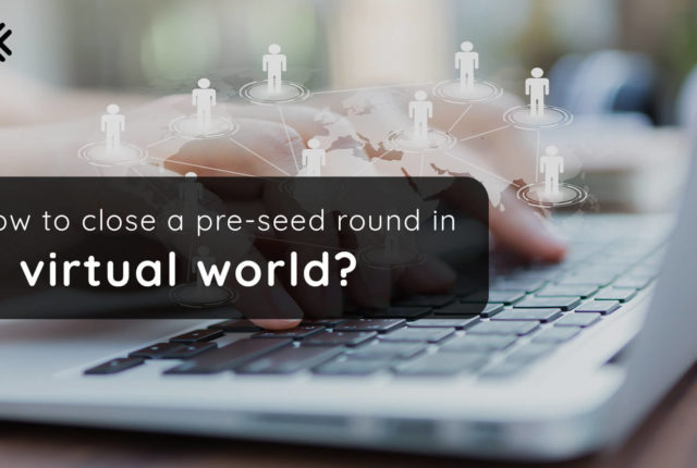 How to close a pre-seed round in a virtual world