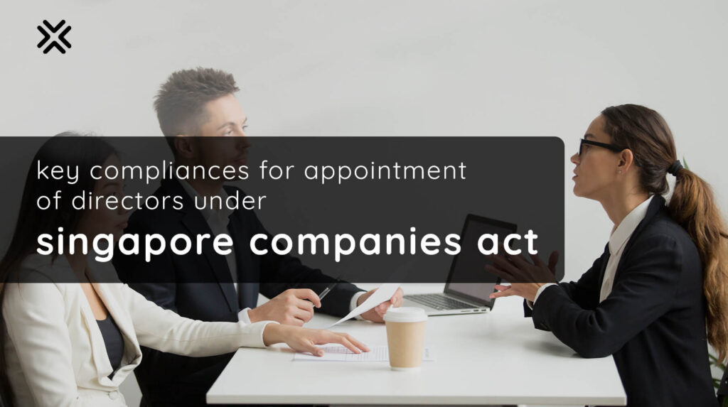 Key Compliances for Appointment of Directors under Singapore Companies Act 