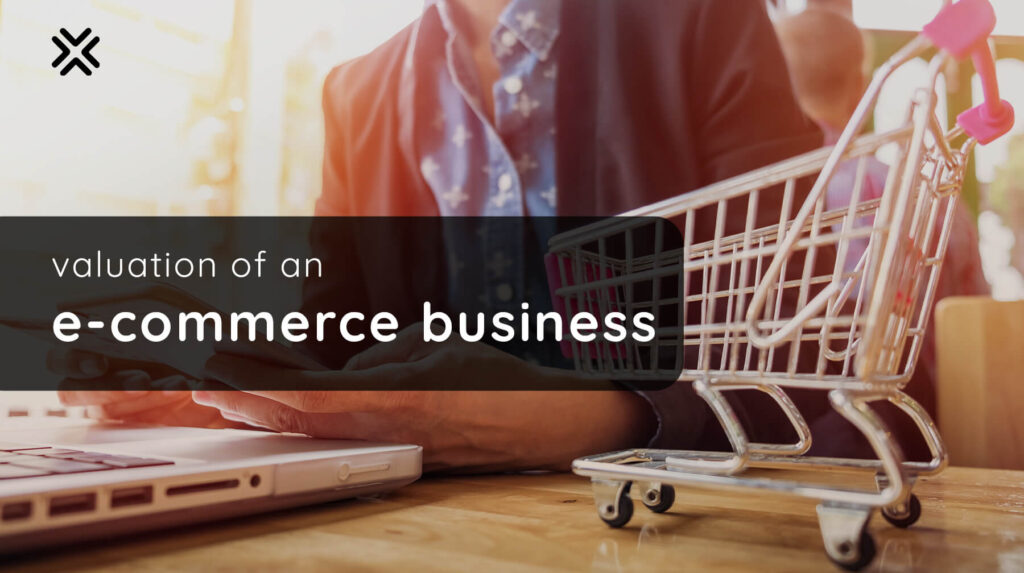 Valuation of an E-Commerce Business