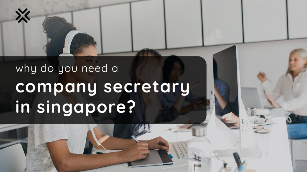 Why do you need a Company Secretary in Singapore?